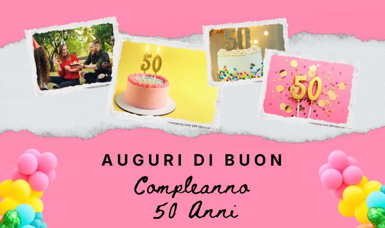 Auguri di Buon Compleanno 50 Anni – Frasi Originali 2026
