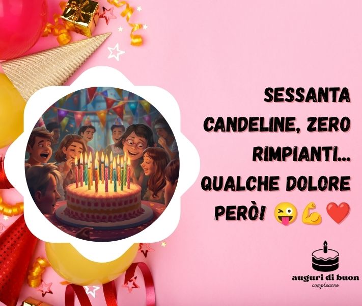 60 Anni Frasi Divertenti Auguri di Buon Compleanno Originali