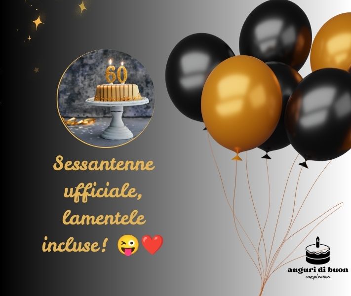 Frasi Auguri 60 Anni Uomo Divertenti