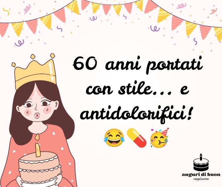 Frasi Auguri per 60 Anni Divertenti